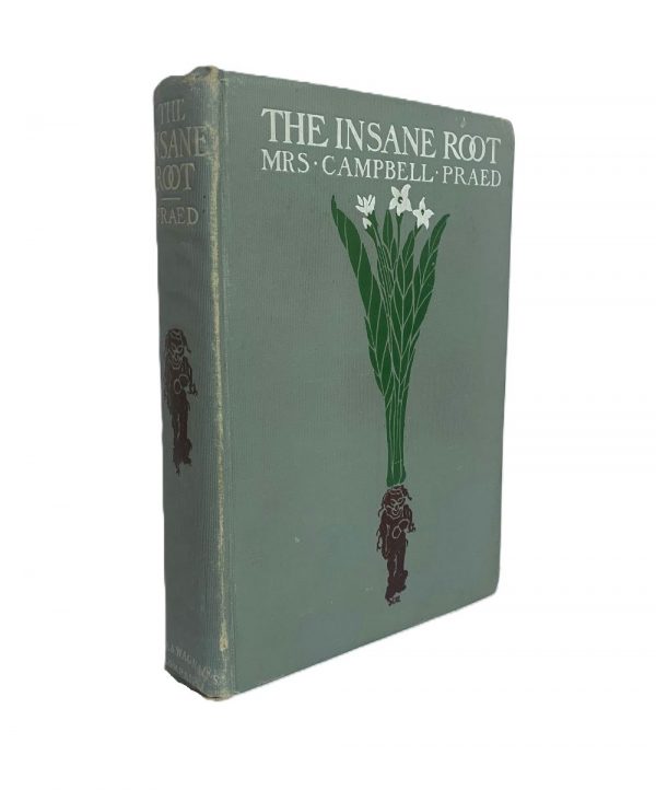 The Insane Root: A Romance of a Strange Country by Mrs. Campbell Praed.