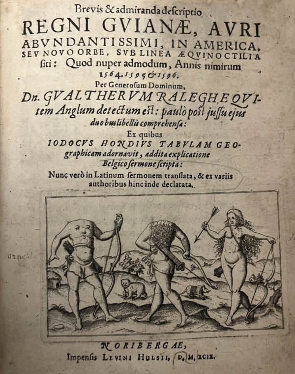Raleigh's search for Eldorado - "Brevis & admiranda descriptio regni Guianae"